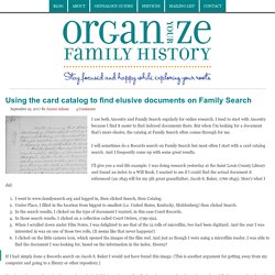 Using the card catalog to find elusive documents on Family Search - Organize Your Family History