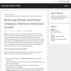 How to get Rotom and Rotom Catalog in Pokémon Sword and Shield? – Nation Directory