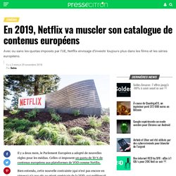 En 2019, Netflix va muscler son catalogue de contenus européens