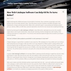 How Web Catalogue Software Can Help OEMs To Serve Better?