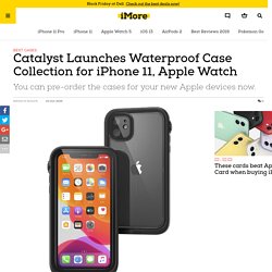 Catalyst Launches Waterproof Case Collection for iPhone 11, Apple Watch