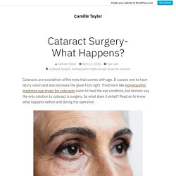 Cataract Surgery- What Happens? – Camille Taylor