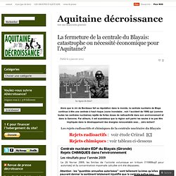 La fermeture de la centrale du Blayais: catastrophe ou nécessité économique pour l’Aquitaine?