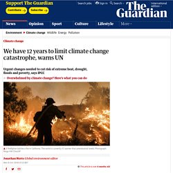 We have 12 years to limit climate change catastrophe, warns UN