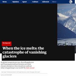 When the ice melts: the catastrophe of vanishing glaciers