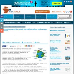 Catastrophes naturelles : portail éducatif francophone sur les risques naturels