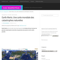Earth Alerts. Une carte mondiale des catastrophes naturelles – Les Outils Tice