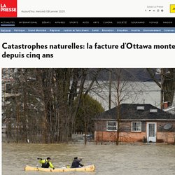 Catastrophes naturelles: la facture d’Ottawa monte depuis cinq ans