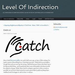 Catch 1.0 - level of indirection - level of indirection