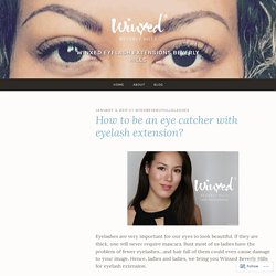 How to be an eye catcher with eyelash extension? – Winxed Eyelash Extensions Beverly Hills