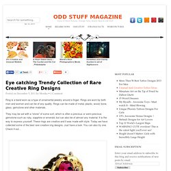 Eye catching Trendy Collection of Rare Creative Ring Designs