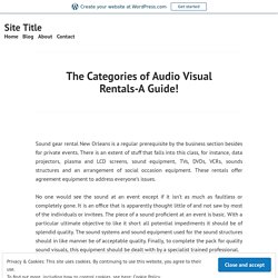 The Categories of Audio Visual Rentals-A Guide!