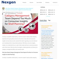 Why Does Retail Category Management Team Depend Too Much on Consumer Insights for Shelf Planning?