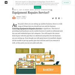 How to Find the Best Catering Equipment Repairs Service?