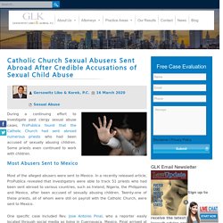 Catholic Church Sexual Abusers Sent Abroad After Credible Accusations of Sexual Child Abuse