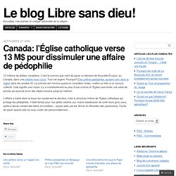Canada: l’Église catholique verse 13 M$ pour dissimuler une affaire de pédophilie
