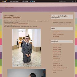 Him de Cattelan - Le blog de blogdesmontagnarts