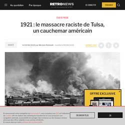 1921 : le massacre raciste de Tulsa, un cauchemar américain