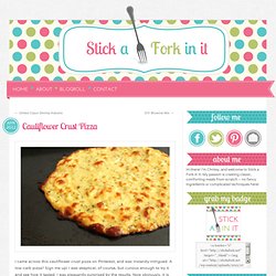 Cauliflower Crust Pizza & Stick a Fork in It