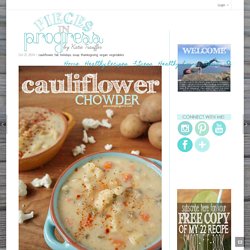 Cauliflower Chowder - Pieces In ProgressPieces In Progress