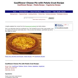 Cauliflower Cheese Pie with Potato Crust, Potato Crust Recipe, Cauliflower Recipes, Main Dishes Recipes, Cheese Recipes
