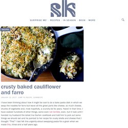 crusty baked cauliflower and farro – smitten kitchen