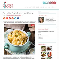 Crock Pot Cauliflower and Cheese - Spicy Southern Kitchen