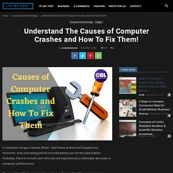 Causes of Computer Crashes and How To Fix Them!