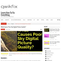 What Causes Poor Sky Digital Picture Quality?