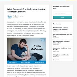 What Causes of Erectile Dysfunction Are The Most Common? - Pak Desi Herbal Hub