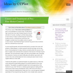 Causes and Treatment of Poor Fine Motor Control « OT Activity Ideas