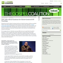 TGC Asks About Cautions for Christ-Centered OT Teaching