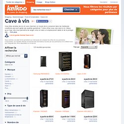 Comparatif et Guide d'achat de cave à vins avec Kelkoo