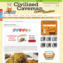 Civilized Caveman Cooking Creations: Caveman Crunch Bars