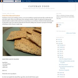 Caveman Food: Grain Free Almond Crackers