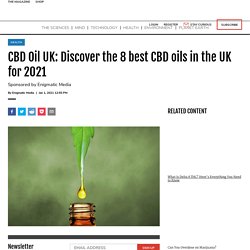 CBD Oil UK: Discover the 8 best CBD oils in the UK for 2021