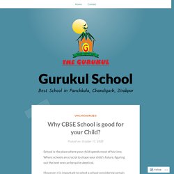 Why CBSE School is good for your Child? – Gurukul School