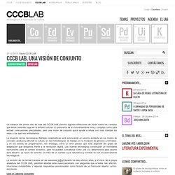 LAB » Arxiu del Bloc » CCCB Lab, una visión de conjunto