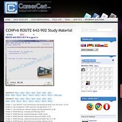 CCNPv6 ROUTE 642-902 Study Material