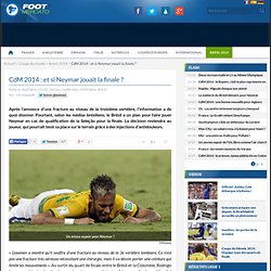 CdM 2014 : et si Neymar jouait la finale ?