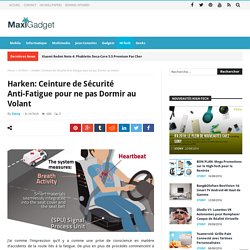 Harken: Ceinture de Sécurité Anti-Fatigue pour ne pas Dormir au Volant