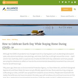 How to Celebrate Earth Day While Staying Home During COVID-19 – Alliance for the Chesapeake Bay