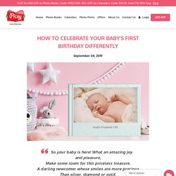 How to Celebrate Your Baby’s First Birthday Differently - Picsy