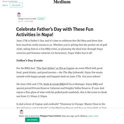 Celebrate Father’s Day with These Fun Activities in Napa!