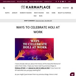 Ways To Celebrate Holi At Work - KarmaPlace Blogs