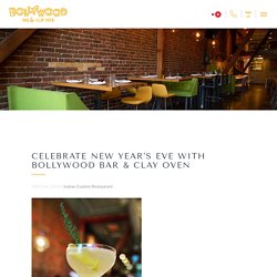 Celebrate New Year’s Eve With Bollywood Bar & Clay Oven