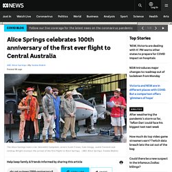 Alice Springs celebrates 100th anniversary of the first ever flight to Central Australia