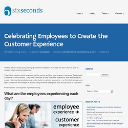 Celebrating Employees to Create the Customer Experience -Six Seconds