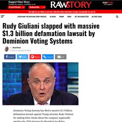 Rudy Giuliani slapped with massive $1.3 billion defamation lawsuit by Dominion Voting Systems - Raw Story - Celebrating 16 Years of Independent Journalism