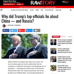 Why did Trump's top officials lie about China — and Russia? - Raw Story - Celebrating 16 Years of Independent Journalism
